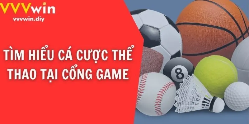 Tìm hiểu cá cược thể thao tại cổng game